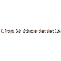 Kl Prompts Dein ultimativer cheat sheet lite