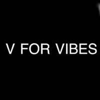 V For Vibes