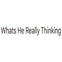 Whats He Really Thinking